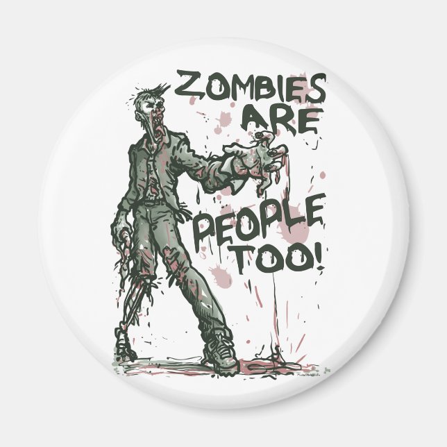 Zombies are People too Gear Magnet (Front)