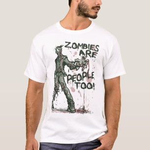 Zombies are People too Gear T-Shirt