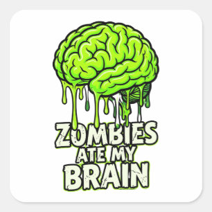 Zombies Ate My Brain" Funny Halloween Square Sticker