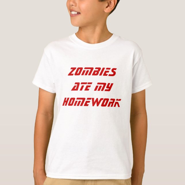 ZOMBIES ATE MY HOMEWORK T-Shirt (Front)