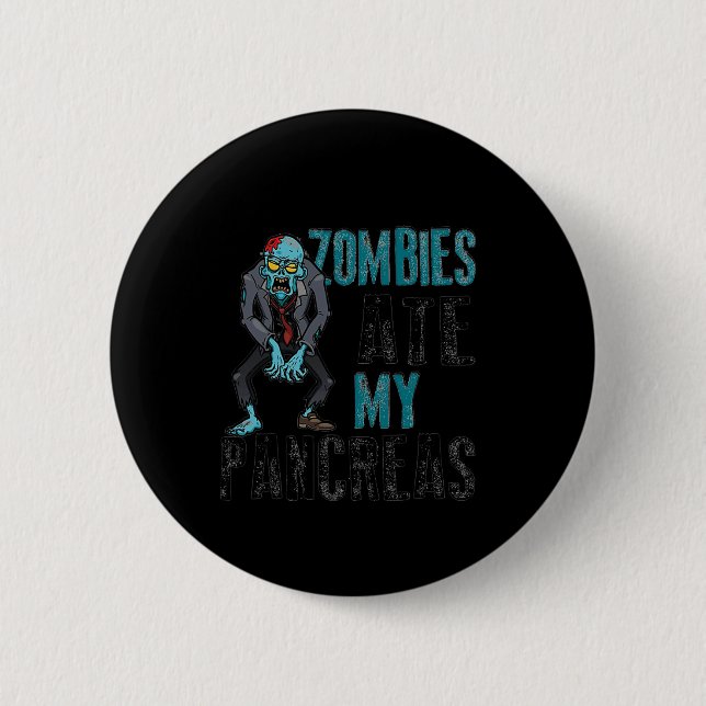 Zombies Ate My Pancreas Diabetes Awareness Hallowe 6 Cm Round Badge (Front)