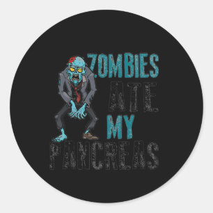 Zombies Ate My Pancreas Diabetes Awareness Hallowe Classic Round Sticker