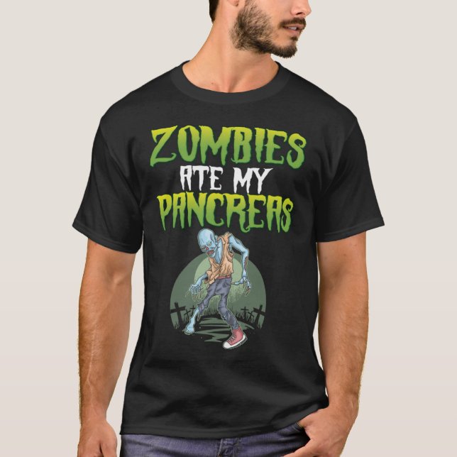 Zombies Ate My Pancreas Diabetes Awareness Hallowe T-Shirt (Front)