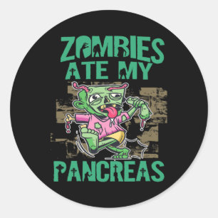 Zombies Ate My Pancreas Diabetes Awareness Type 1 Classic Round Sticker