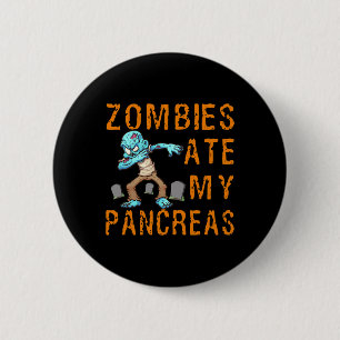 Zombies Ate My Pancreas - Fun Diabetes  6 Cm Round Badge
