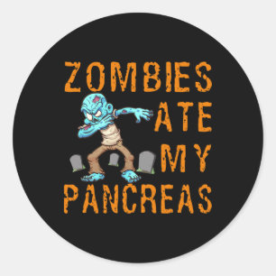 Zombies Ate My Pancreas - Fun Diabetes Classic Round Sticker