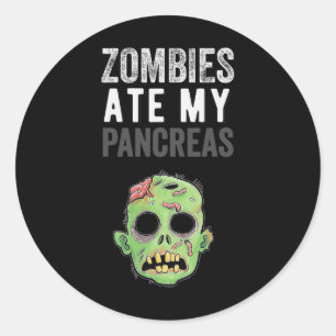 Zombies Ate My Pancreas Fun Diabetes Girl Kid Wome Classic Round Sticker