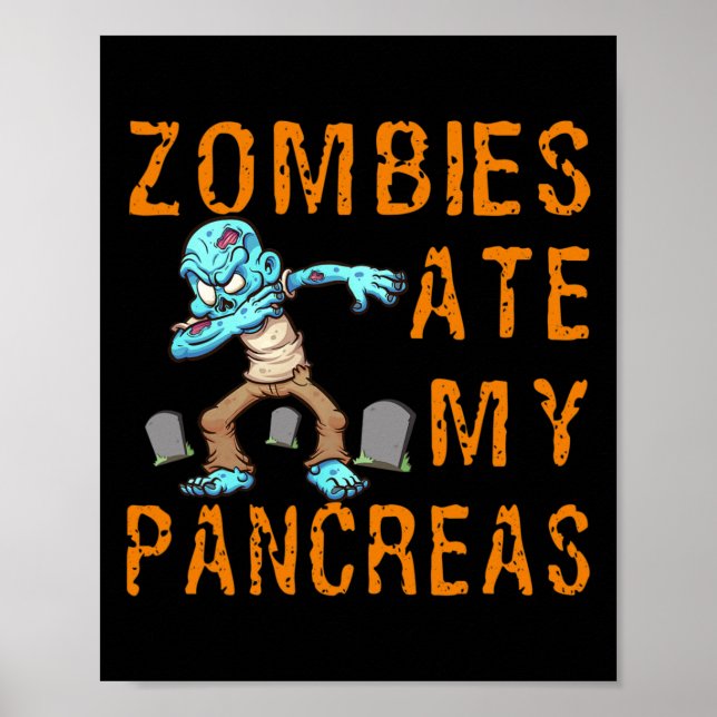 Zombies Ate My Pancreas - Fun Diabetes  Poster (Front)