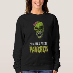 Zombies Ate My Pancreas T1d Diabetes Awareness Ha Sweatshirt