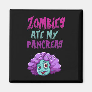 Zombies Ate My Pancreas T1d Type 1 Diabetes Girls Magnet