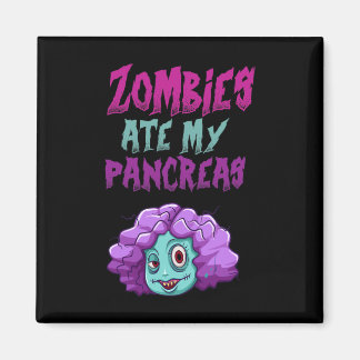 Zombies Ate My Pancreas T1d Type 1 Diabetes Girls  Magnet