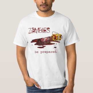 ZOMBIES . . . be prepared. - white T-Shirt