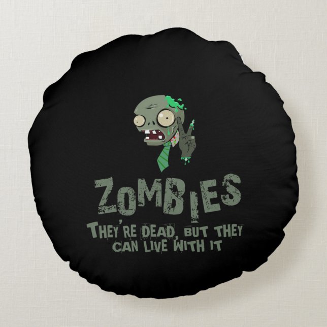 Zombies Can Live With It Round Cushion (Back)