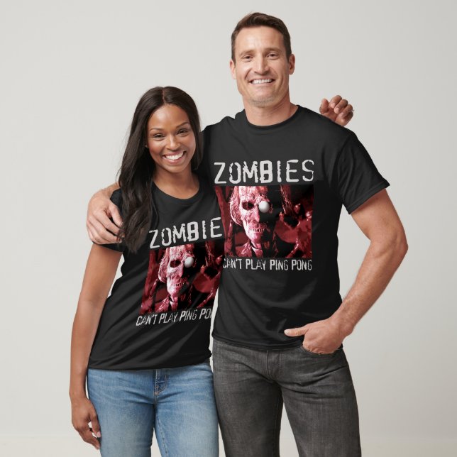 Zombies can't play ping pong T-Shirt (Unisex)