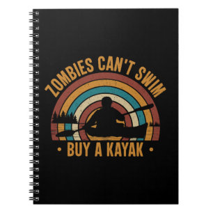 Zombies Can't Swim Buy a Kayak Notebook