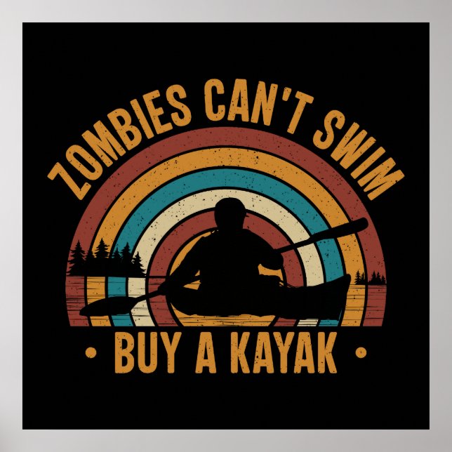 Zombies Can't Swim Buy a Kayak Poster (Front)