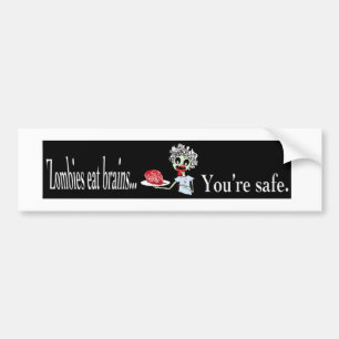 Zombies Eat Brains... Bumper Sticker