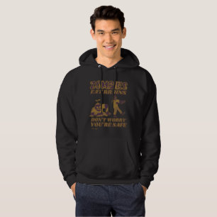 ZOMBIES EAT BRAINS DON'T WORRY YOU'RE SAFE funny   Hoodie