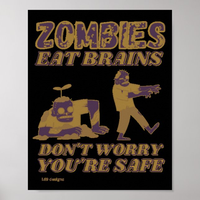 ZOMBIES EAT BRAINS DON'T WORRY YOU'RE SAFE funny   Poster (Front)