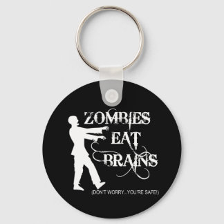 Zombies Eat Brains...Don't Worry, You're Safe! Key Ring