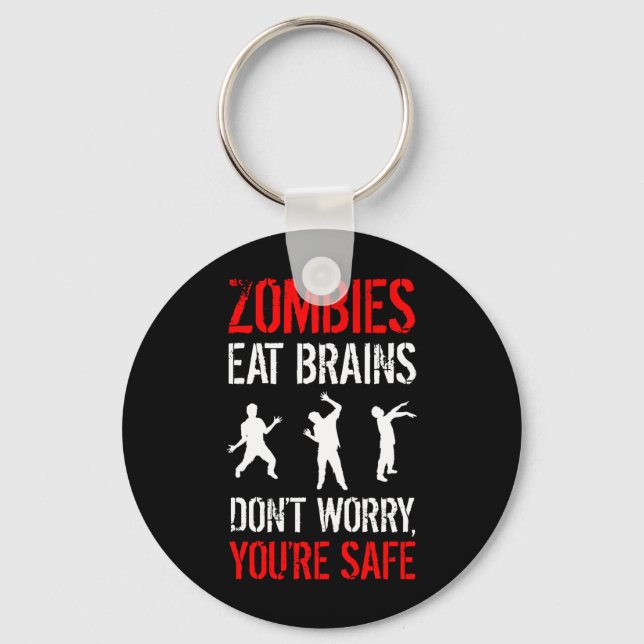 Zombies Eat Brains - Don't Worry, You're Safe Key Ring (Front)