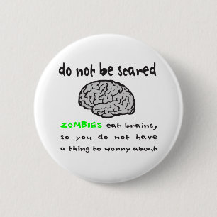 ZOMBIES EAT BRAINS T-SHIRTS AND GIFTS 6 CM ROUND BADGE