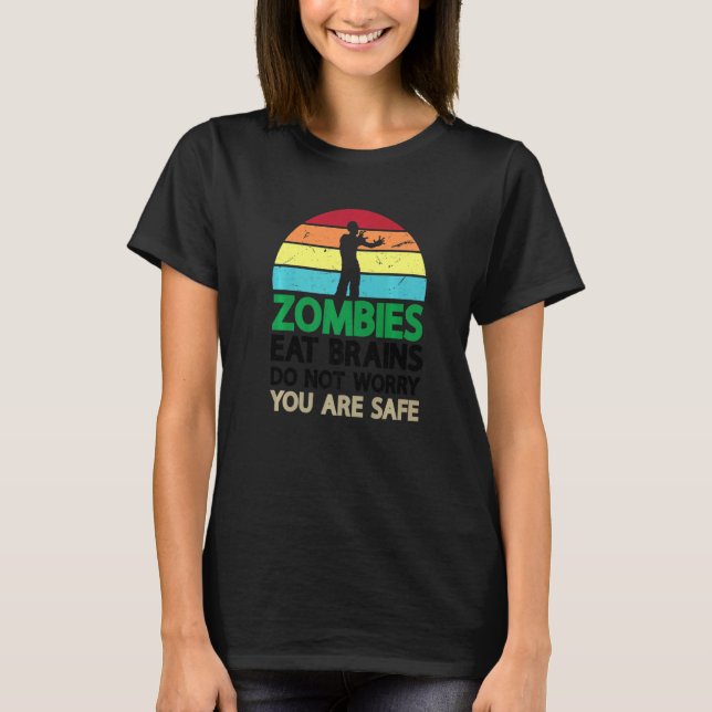Zombies Eat Brains You Are Safe Halloween Party Ha T-Shirt (Front)