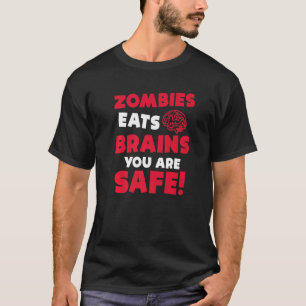 Zombies Eat Brains You Are Safe Halloween Party Ha T-Shirt