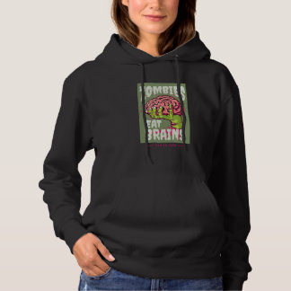 Zombies eat brains, you are safe hoodie