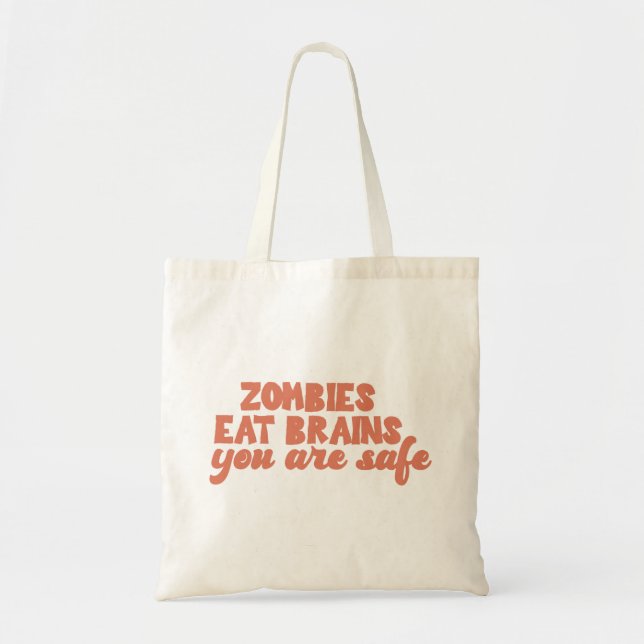 Zombies Eat Brains You Are Safe Tote Bag (Front)