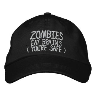 Zombies Eat Brains Youre Safe Embroidered Hat