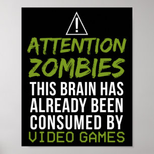 Zombies For Video Game Player Lovers Poster