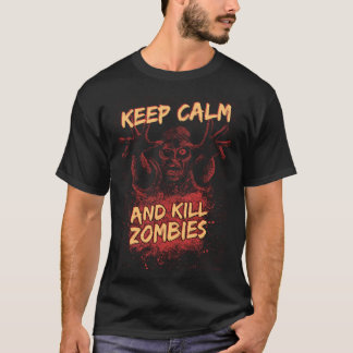 Zombies Halloween Keep Calm  For Men Women & Kids T-Shirt