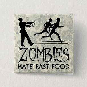 Zombies Hate Fast Food 15 Cm Square Badge