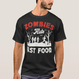 Zombies hate fast food Halloween Fan Funny Hallowe T-Shirt