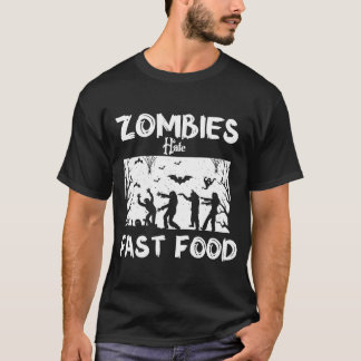 Zombies hate fast food Halloween Fan Funny T-Shirt