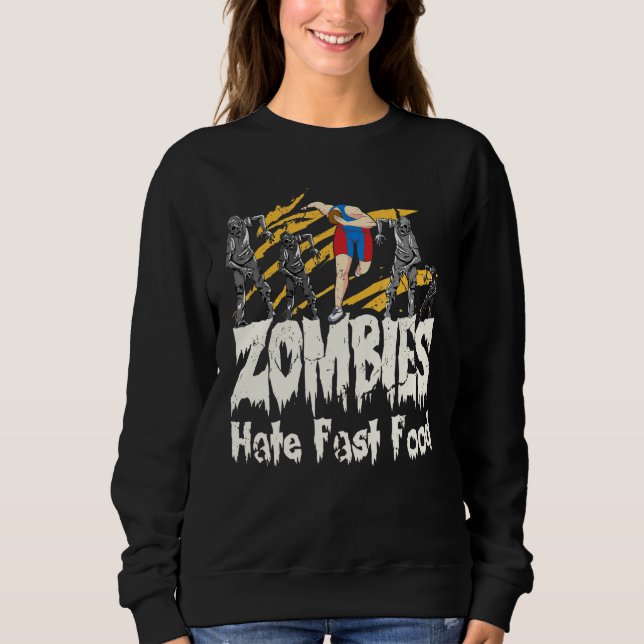 Zombies Hate Fast Food I Halloween Running Sweatshirt (Front)