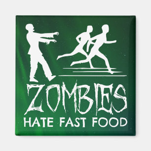 Zombies Hate Fast Food Magnet