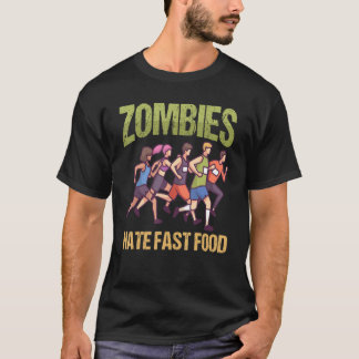 Zombies hate Fast Food  Marathon Running T-Shirt