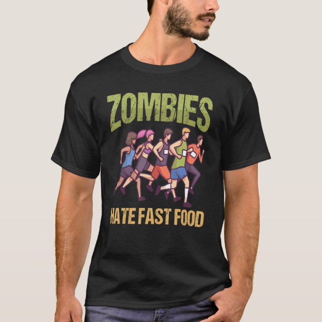 Zombies hate Fast Food  Marathon Running T-Shirt (Front)