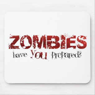 Zombies: Have You Prepared? Mouse Mat