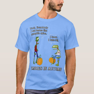 Zombies In Autumn Spooky Zombie Pumpkin Spice Meme T-Shirt