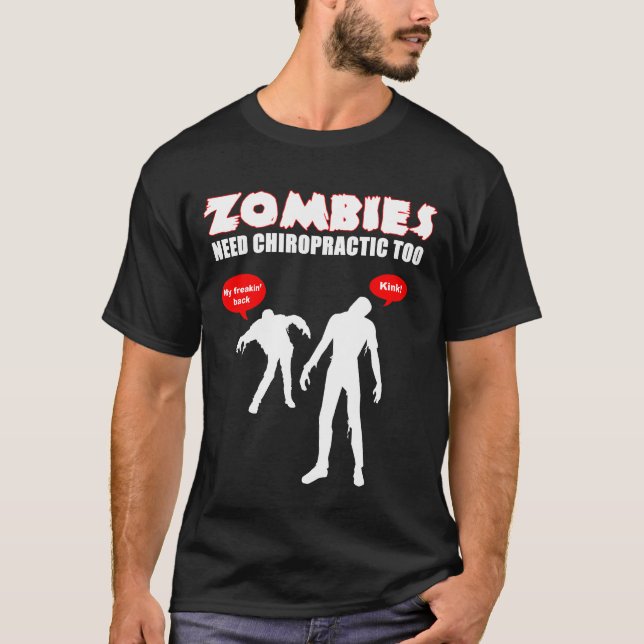 Zombies Need Chiropractic Too - Black T-Shirt (Front)