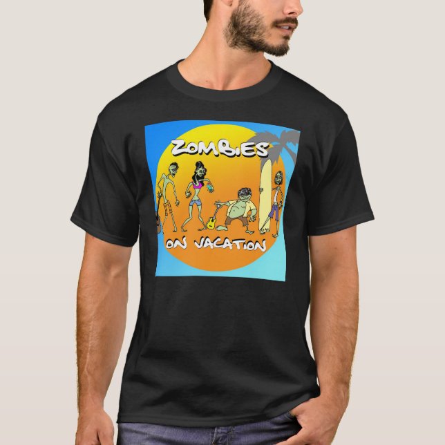 Zombies On Vacation T-Shirt (Front)
