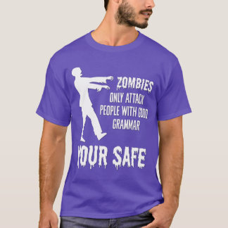 Zombies Only Attack People with Good Grammar Funny T-Shirt