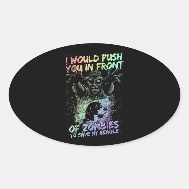 Zombies Push Save My Beagle Halloween Gift Oval Sticker (Front)