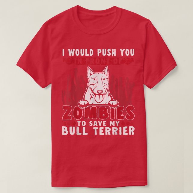 Zombies To Save My Bull Terrier Funny Halloween Do T-Shirt (Design Front)