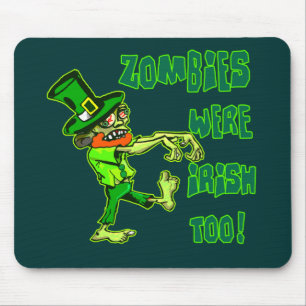 Zombies Were Irish Too! Mouse Mat
