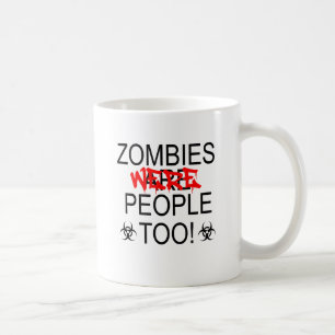 Zombies Were People Too! Coffee Mug