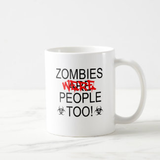 Zombies Were People Too! Coffee Mug